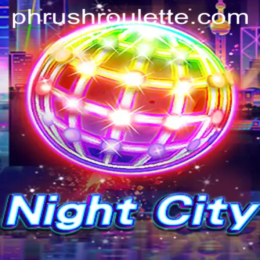 Explore the Exciting World of NightCity: Gaming Revolution with Phrush